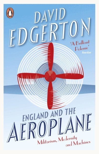 David Edgerton - England and the Aeroplane, E-bok