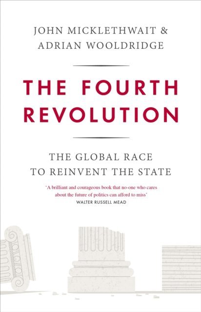 Adrian Wooldridge, John Micklethwait - Fourth Revolution, E-bok