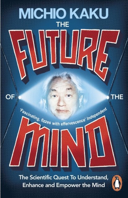 Michio Kaku - Future of the Mind, E-bok