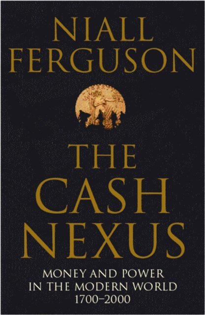 Niall Ferguson - Cash Nexus, E-bok