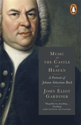 John Eliot Gardiner - Music in the Castle of Heaven, Häftad