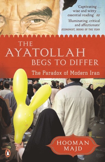 Hooman Majd - Ayatollah Begs to Differ, E-bok