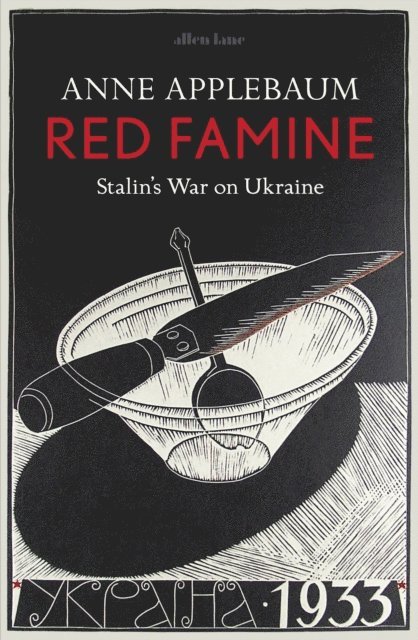 Anne Applebaum - Red Famine, E-bok