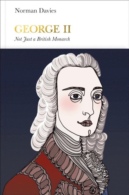 Norman Davies - George II (Penguin Monarchs), E-bok