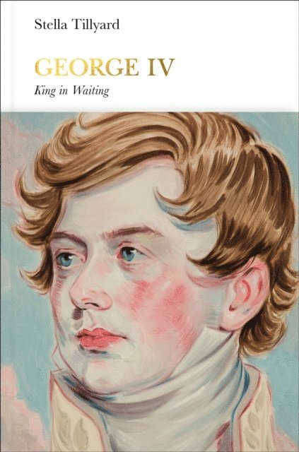 Stella Tillyard - George IV (Penguin Monarchs), E-bok