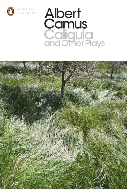 Albert Camus, Stuart Gilbert - Caligula and Other Plays, E-bok