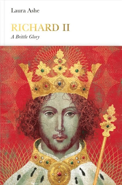 Laura Ashe - Richard II (Penguin Monarchs), E-bok