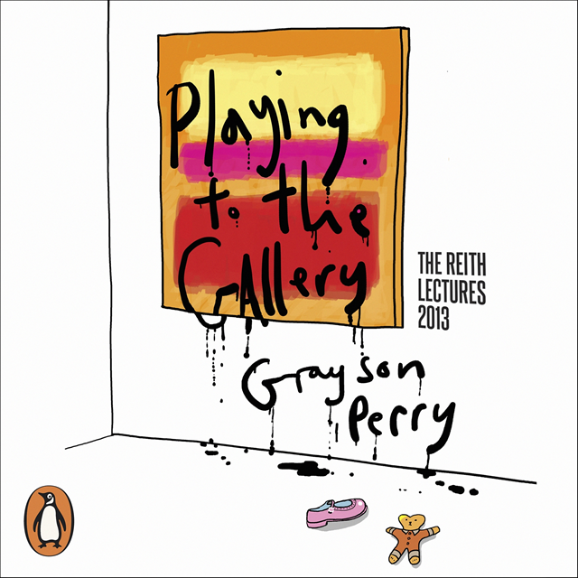 Grayson Perry - Playing to the Gallery, Ljudbok