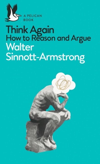 Walter Sinnott-Armstrong - Think Again, E-bok