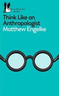 Think Like an Anthropologist