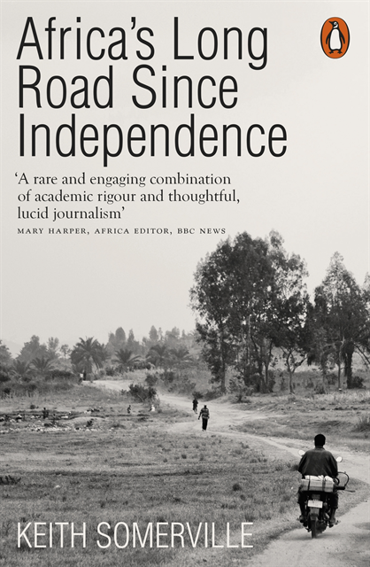Keith Somerville - Africa's Long Road Since Independence, E-bok