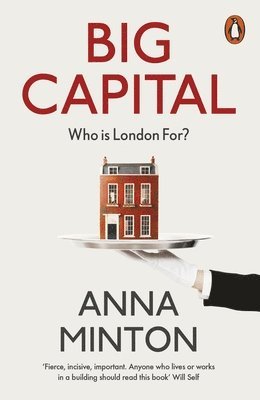 Anna Minton - Big Capital, Häftad