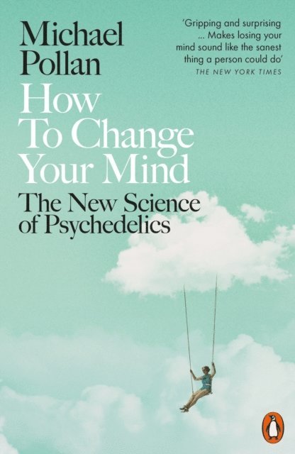 Michael Pollan - How to Change Your Mind, E-bok