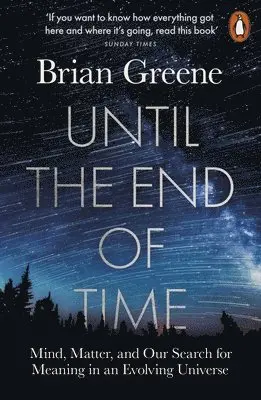 Brian Greene - Until the End of Time, Häftad