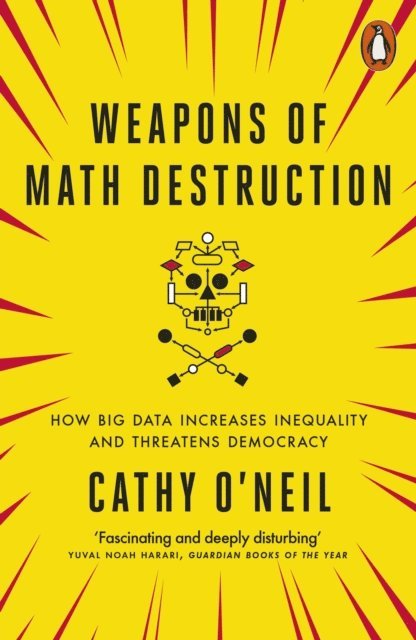 Cathy O'Neil - Weapons of Math Destruction, E-bok