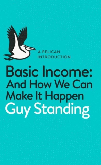 Guy Standing - Basic Income, E-bok