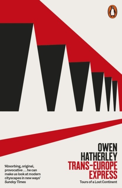 Owen Hatherley - Trans-Europe Express, E-bok