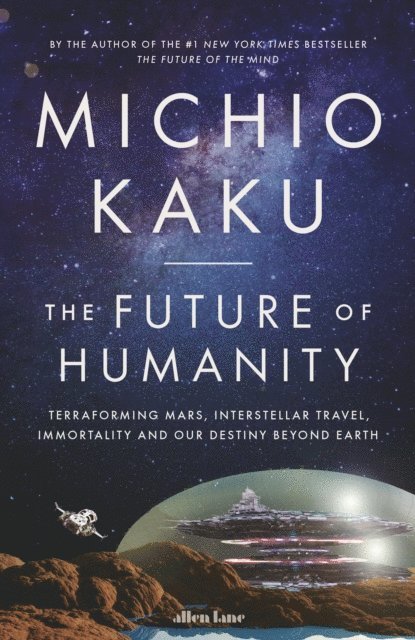 Michio Kaku - Future of Humanity, E-bok