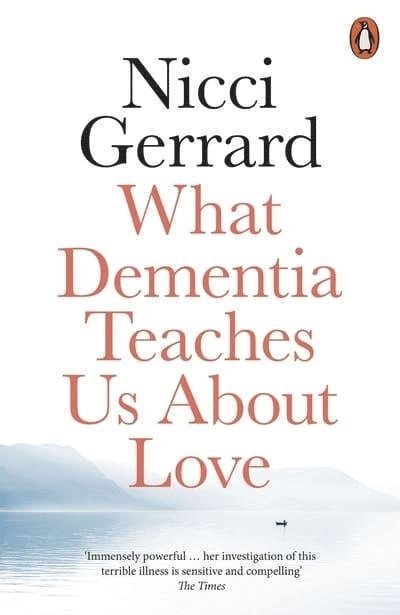 Nicci Gerrard - What Dementia Teaches Us About Love, Häftad. Tillgänglighet: Lägg i varukorg
