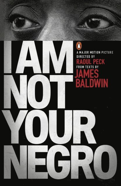 James Baldwin, Raoul Peck - I Am Not Your Negro, E-bok