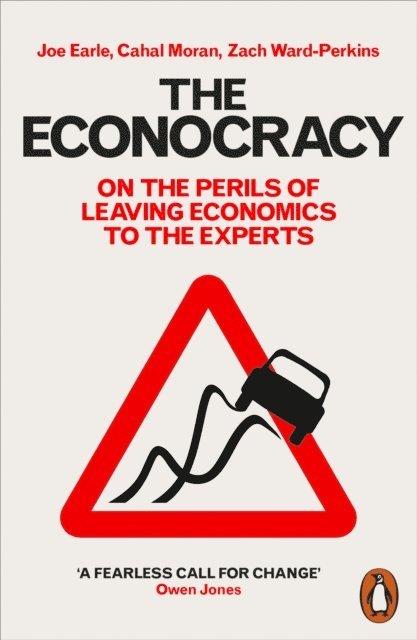 Joe Earle, Cahal Moran, Zach Ward-Perkins - Econocracy, E-bok