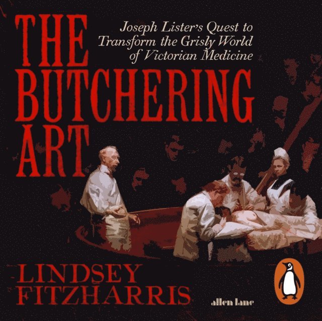 Lindsey Fitzharris - Butchering Art, Ljudbok