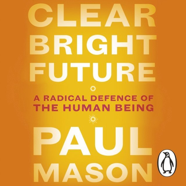 Paul Mason - Clear Bright Future, Ljudbok