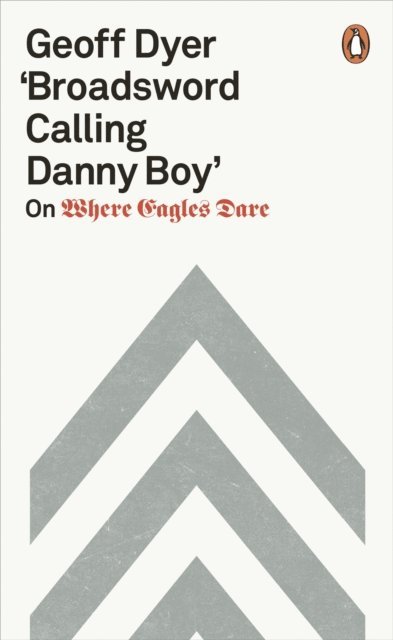 Geoff Dyer - 'Broadsword Calling Danny Boy', E-bok