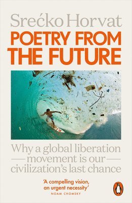 Srecko Horvat - Poetry from the Future, Häftad