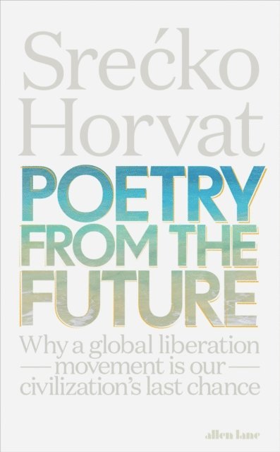 Srecko Horvat - Poetry from the Future, E-bok