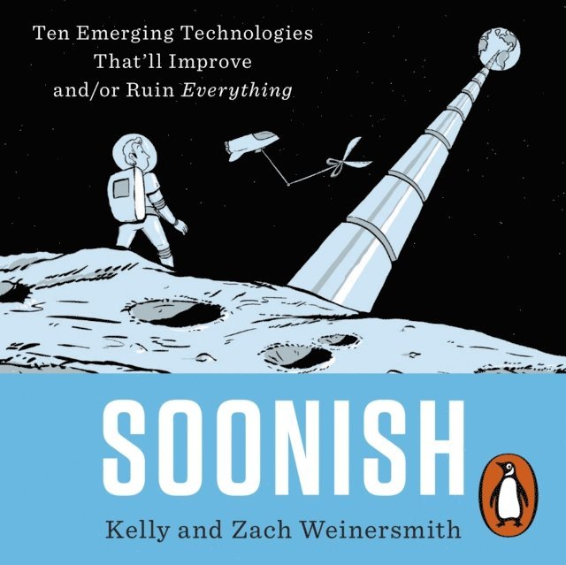 Zach Weinersmith, Dr. Kelly Weinersmith - Soonish, Ljudbok