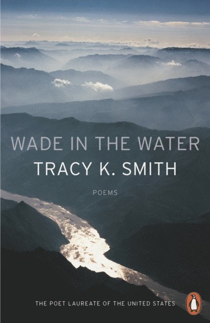Tracy K. Smith - Wade in the Water, E-bok