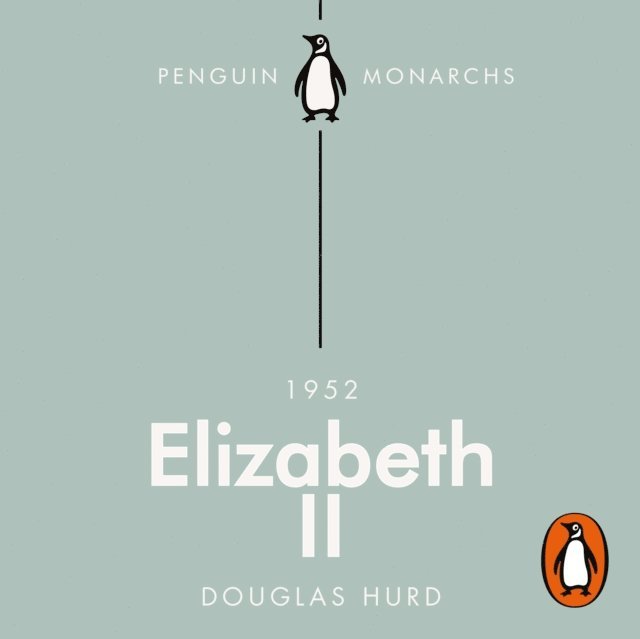 Douglas Hurd - Elizabeth II (Penguin Monarchs), Ljudbok