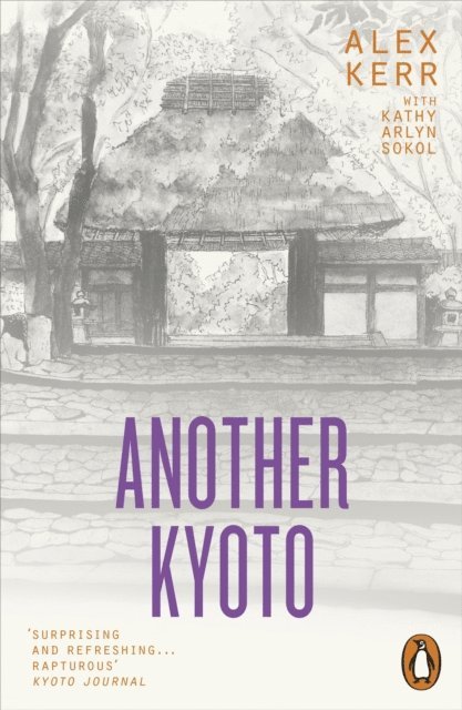 Alex Kerr, Kathy Arlyn Sokol - Another Kyoto, E-bok