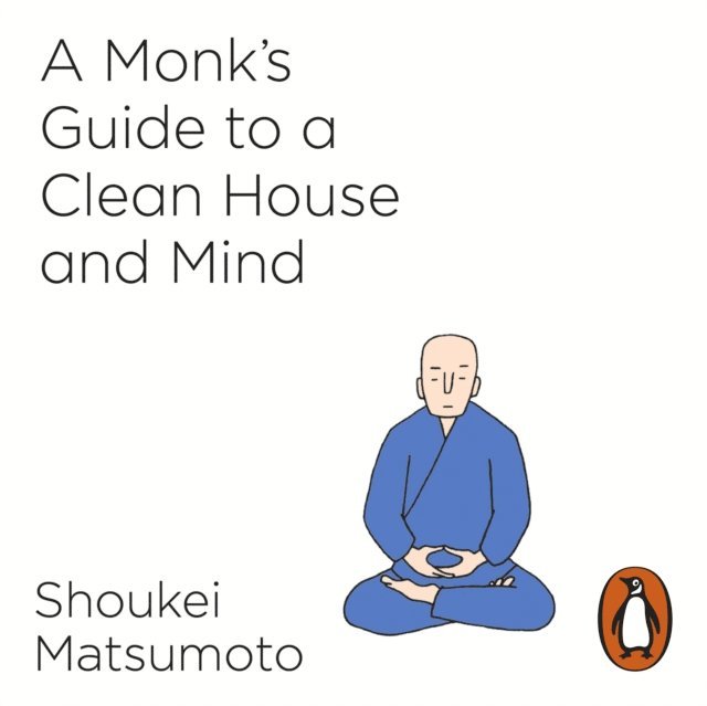 Shoukei Matsumoto - Monk's Guide to a Clean House and Mind, Ljudbok
