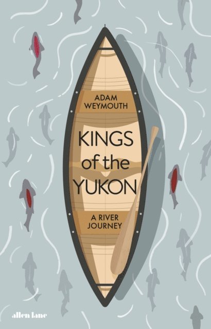 Adam Weymouth - Kings of the Yukon, Ljudbok