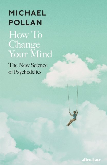 Michael Pollan - How to Change Your Mind, Ljudbok