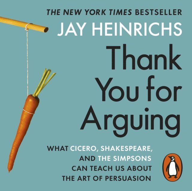 Jay Heinrichs - Thank You for Arguing, Ljudbok