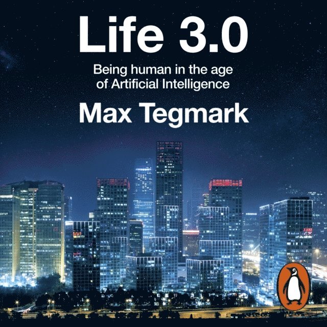 Max Tegmark - Life 3.0, Ljudbok