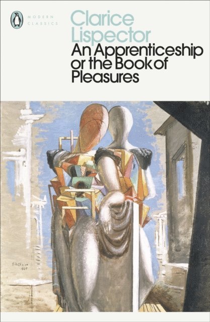 Clarice Lispector - Apprenticeship or The Book of Pleasures, E-bok