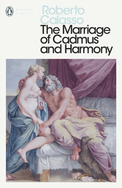 Roberto Calasso - Marriage of Cadmus and Harmony, E-bok