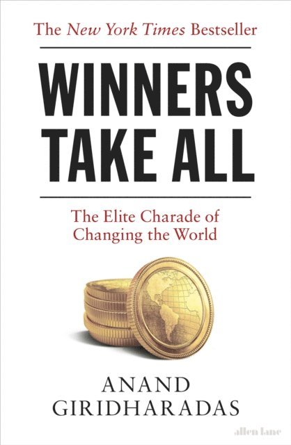 Anand Giridharadas - Winners Take All, E-bok