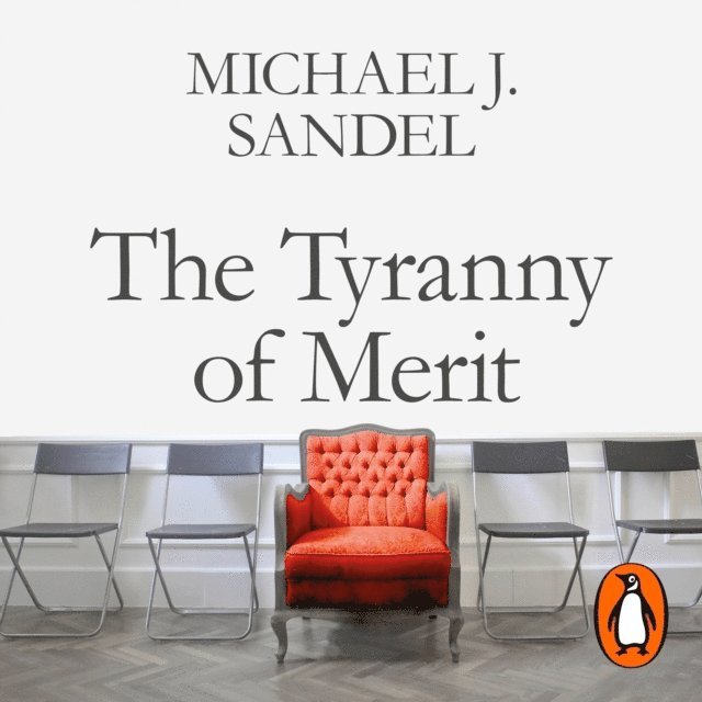 Michael J. Sandel - Tyranny of Merit, Ljudbok