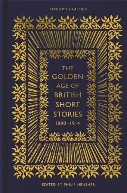 Philip Hensher - Golden Age of British Short Stories 1890-1914, E-bok