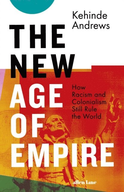 Kehinde Andrews - New Age of Empire, E-bok