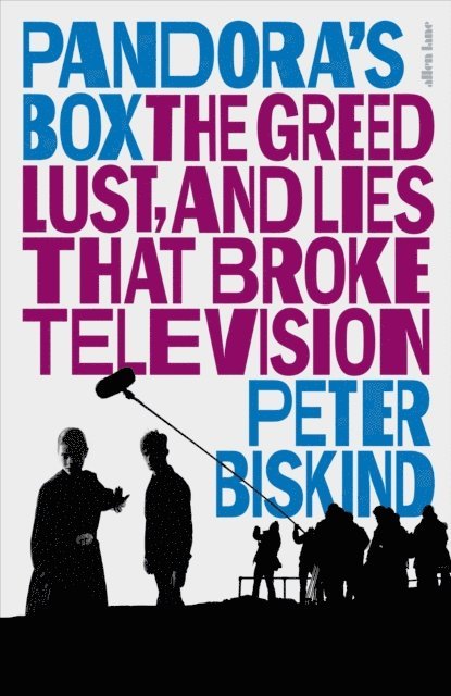 Peter Biskind - Pandora’s Box, E-bok
