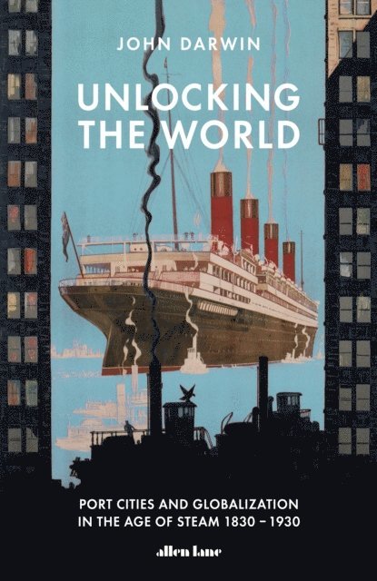 John Darwin - Unlocking the World, E-bok