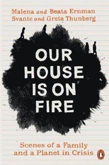 Malena Ernman, Greta Thunberg, Beata Ernman, Svante Thunberg - Our House is on Fire, Häftad