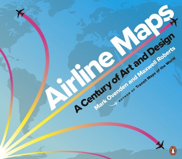 Mark Ovenden, Maxwell Roberts - Airline Maps, E-bok