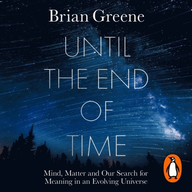 Brian Greene - Until the End of Time, Ljudbok